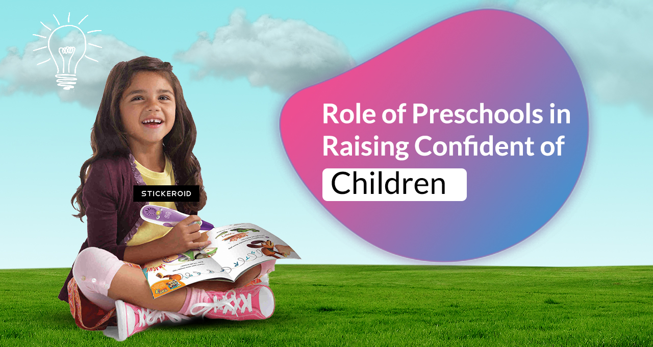 Role of Preschools in Raising Confident Children for Future Leadership